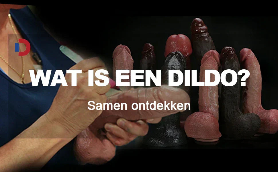 Wat is een dildo?